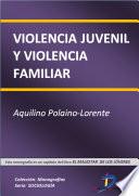 Violencia Juvenil Y Violencia Familiar