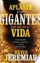 Aplaste A Los Gigantes Que Hay En Su Vida