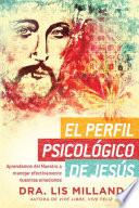 El Perfil Psicologico De Jesus