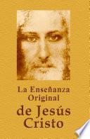 La Ensenanza Original De Jesus El Cristo