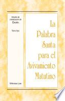 La Palabra Santa Para El Avivamiento Matutino   Estudio De Cristalización De Éxodo Tomo 2