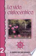 La Vida Cristocentrica = The Spirit Filled Christian