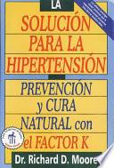 La Solucion Para La Hipertension/ The High Blood Pressure Solution