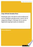 libro Estrategia Para Vincular La Universalización En Las Unidades Productoras A Través De La Asignatura Riego Y Drenaje De La Carrera Ingeniería Agropecuaria En Amancio