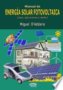 Manual De EnergÍa Solar Fotovoltaica (usos, Aplicaciones Y Diseño)