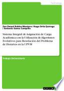 Sistema Integral De Asignación De Carga Académica Con La Utilización De Algoritmos Evolutivos Para Resolución Del Problema De Horarios En La Upvm