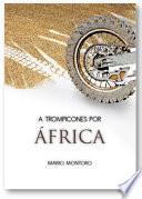 libro A Trompicones Por África