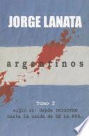 libro Argentinos: Siglo Xx : Desde Yrigoyen Hasta La Caída De De La Rúa