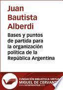 libro Bases Y Puntos De Partida Para La Organización Política De La República Argentina