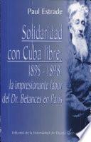 libro Solidaridad Con Cuba Libre, 1895 1898